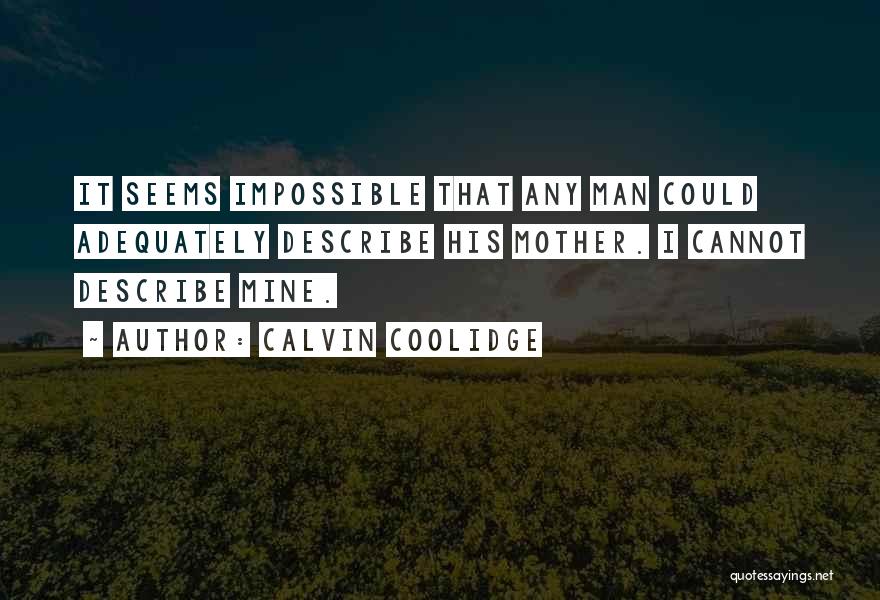 Seems Impossible Quotes By Calvin Coolidge