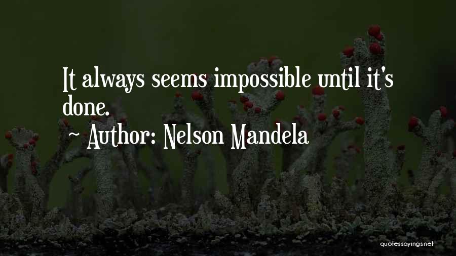 Seems Impossible Quotes By Nelson Mandela