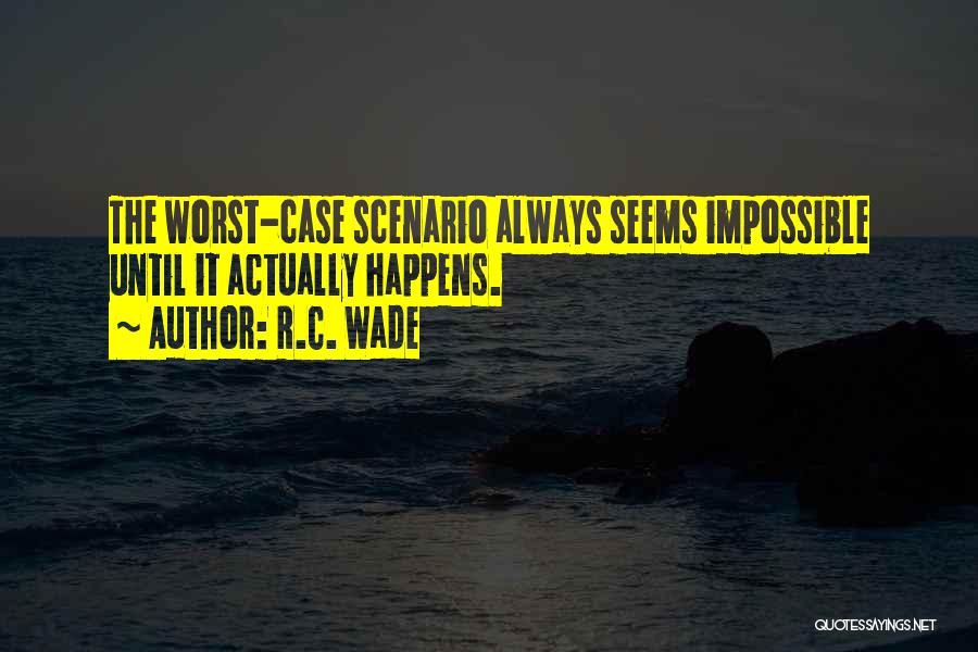 Seems Impossible Quotes By R.C. Wade