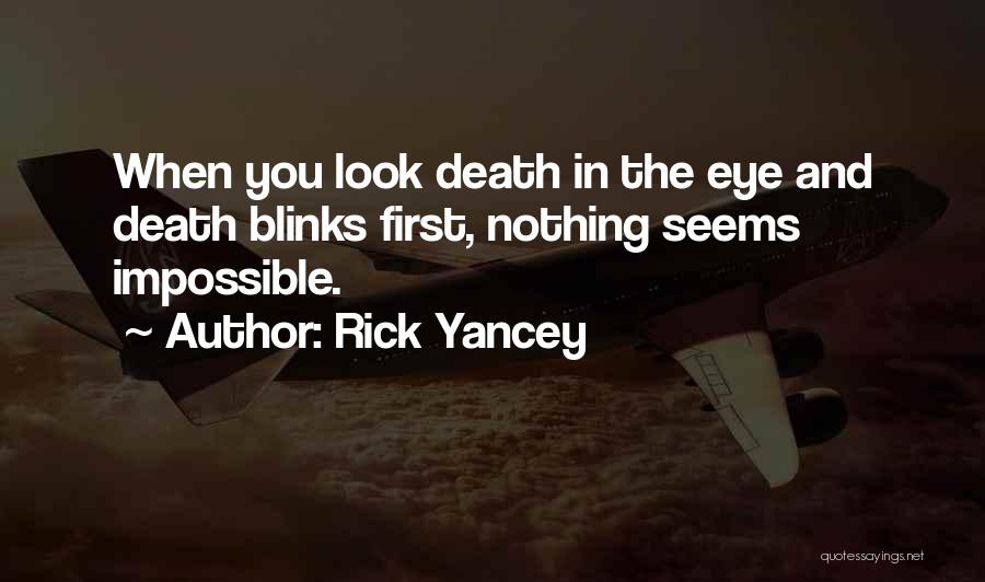 Seems Impossible Quotes By Rick Yancey