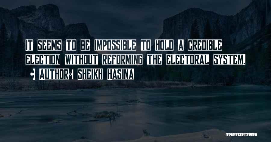 Seems Impossible Quotes By Sheikh Hasina