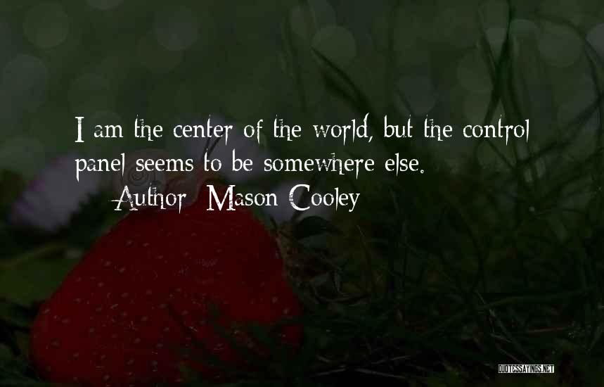 Seems Quotes By Mason Cooley