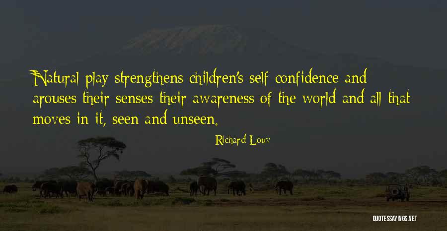 Seen And Unseen Quotes By Richard Louv Seen And Unseen Quotes By Richard Louv