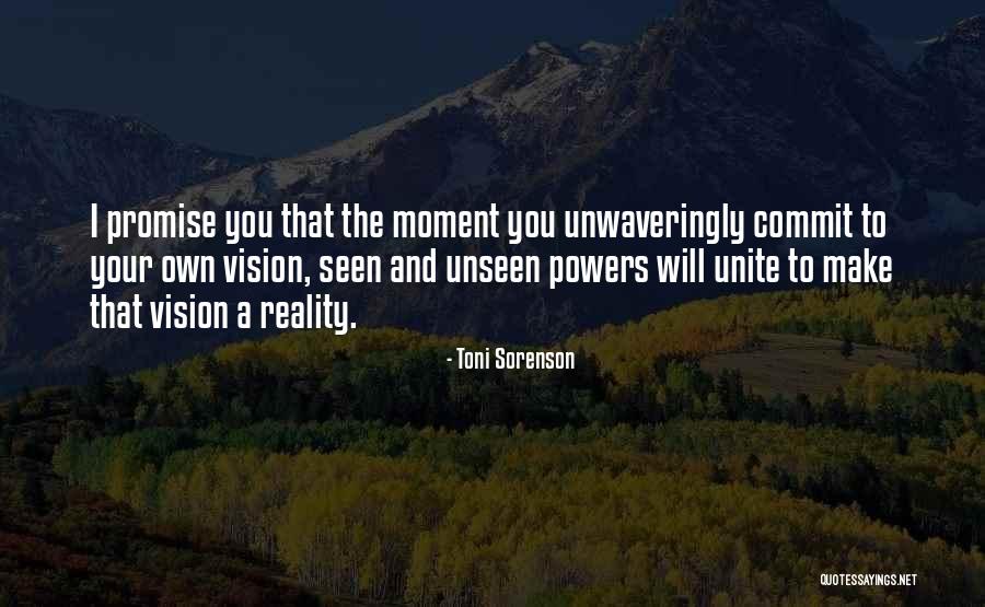 Seen And Unseen Quotes By Toni Sorenson Seen And Unseen Quotes By Toni Sorenson