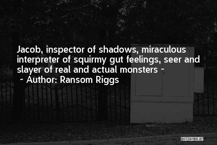 Seer Of Shadows Quotes By Ransom Riggs