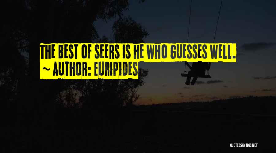 Seers Quotes By Euripides