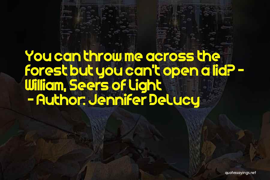 Seers Quotes By Jennifer DeLucy