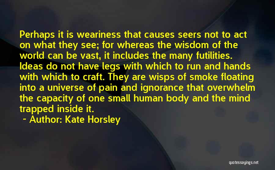 Seers Quotes By Kate Horsley