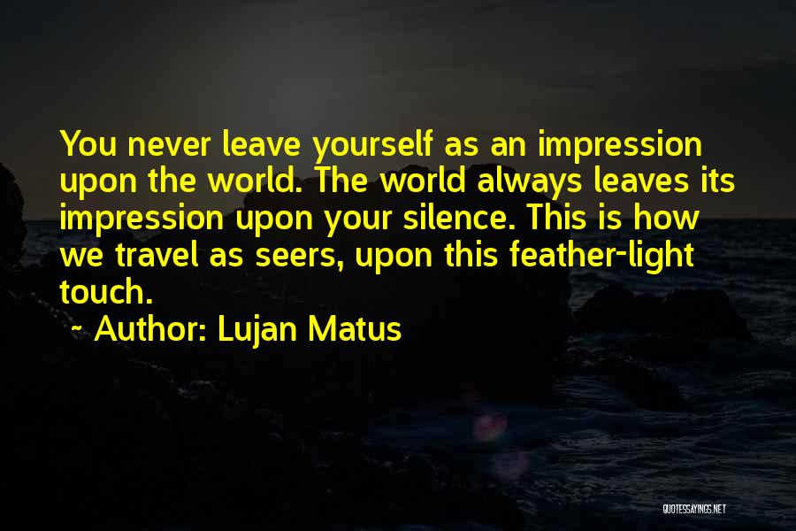 Seers Quotes By Lujan Matus