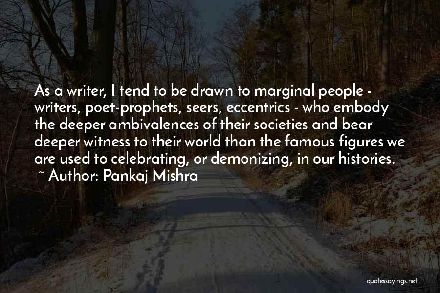 Seers Quotes By Pankaj Mishra