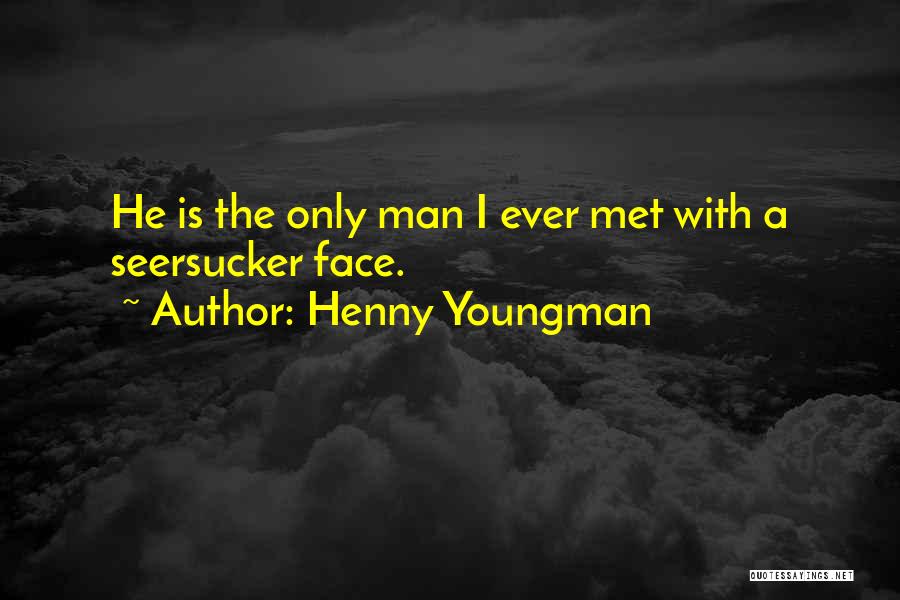 Seersucker Quotes By Henny Youngman