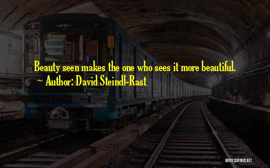 Sees Beauty Quotes By David Steindl-Rast