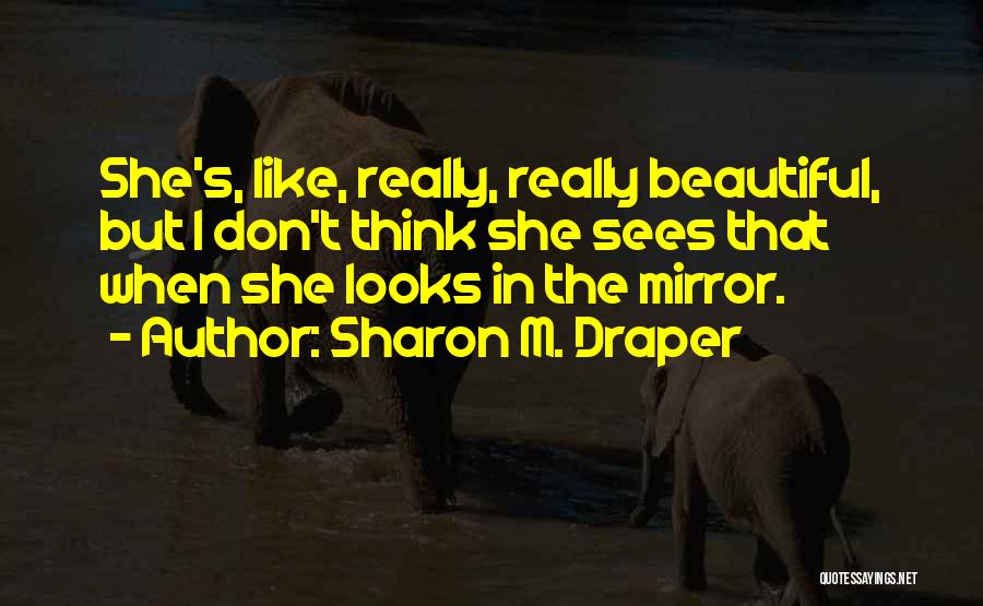 Sees Beauty Quotes By Sharon M. Draper