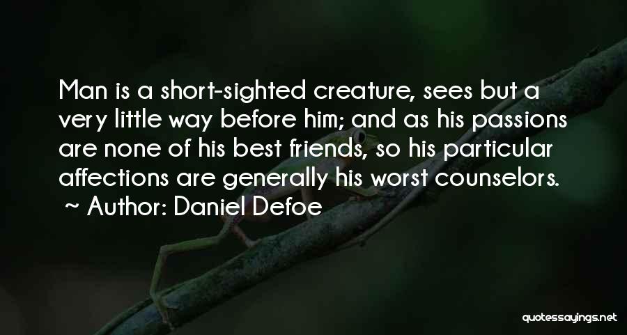 Sees Quotes By Daniel Defoe