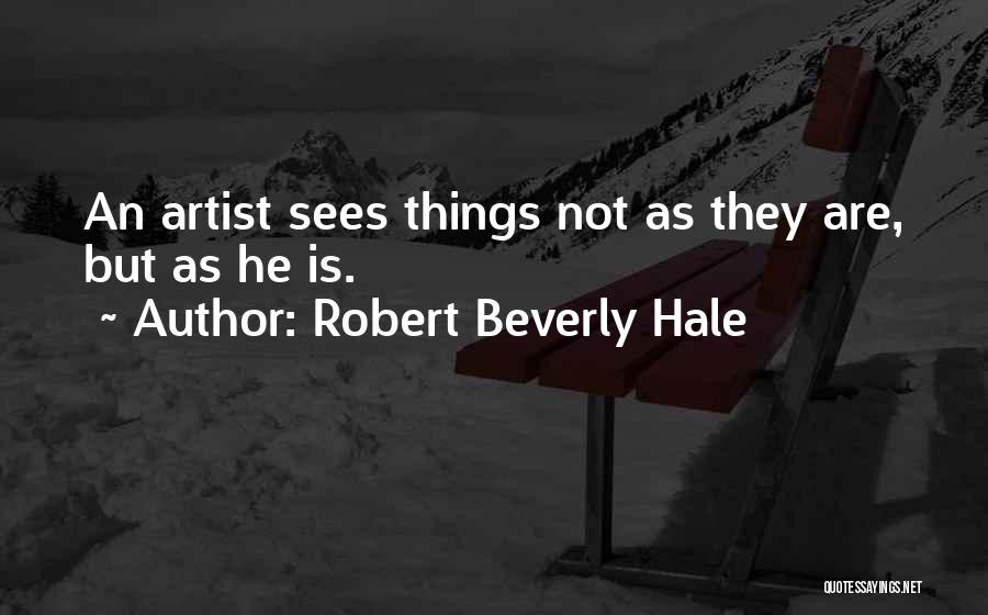 Sees Quotes By Robert Beverly Hale