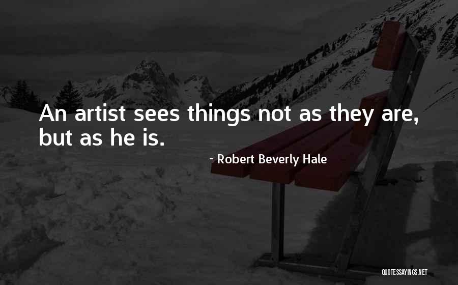 Sees Quotes By Robert Beverly Hale