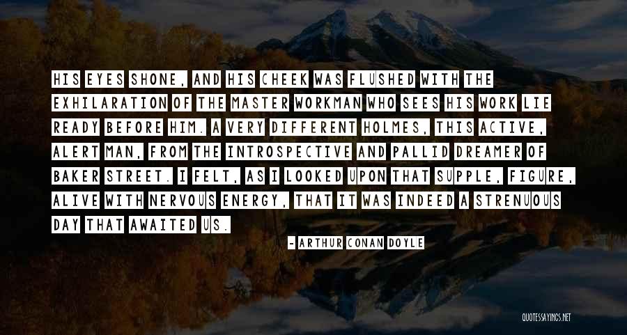 Sees The Day Quotes By Arthur Conan Doyle Sees The Day Quotes By Arthur Conan Doyle