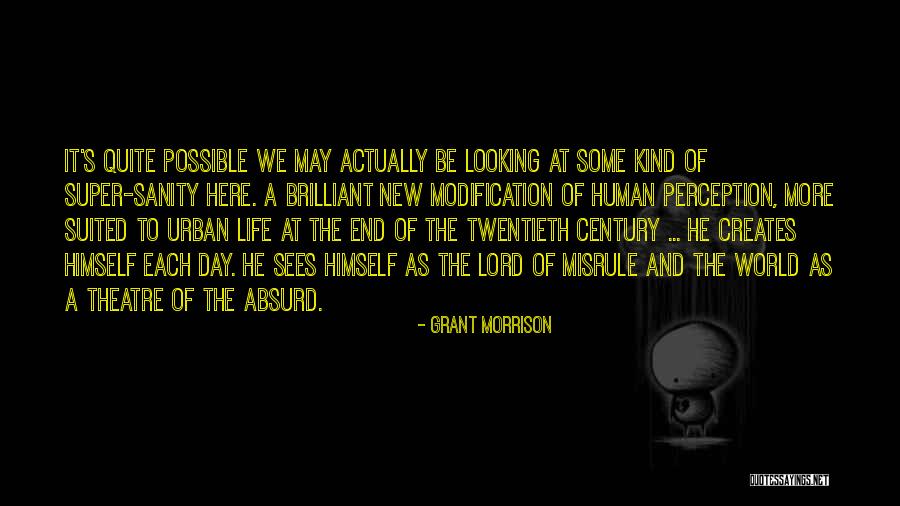 Sees The Day Quotes By Grant Morrison Sees The Day Quotes By Grant Morrison