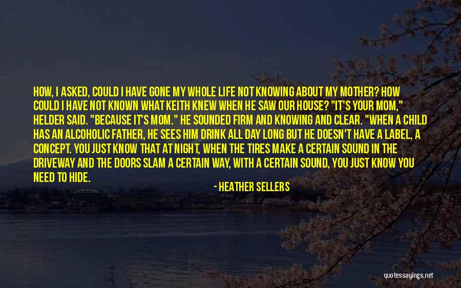 Sees The Day Quotes By Heather Sellers Sees The Day Quotes By Heather Sellers