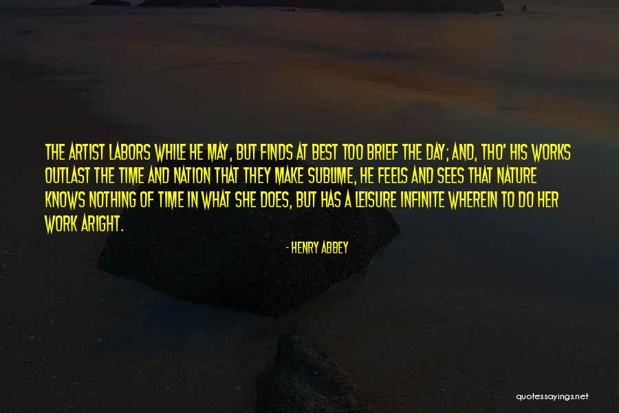 Sees The Day Quotes By Henry Abbey Sees The Day Quotes By Henry Abbey