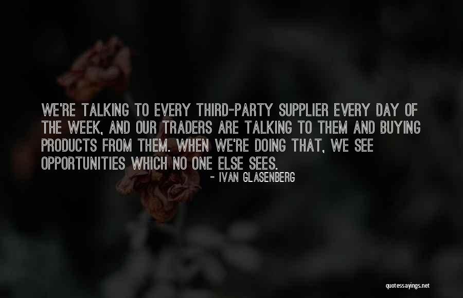 Sees The Day Quotes By Ivan Glasenberg Sees The Day Quotes By Ivan Glasenberg
