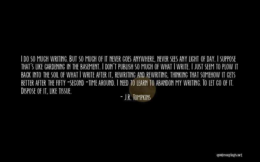 Sees The Day Quotes By J.R. Tompkins Sees The Day Quotes By J.R. Tompkins
