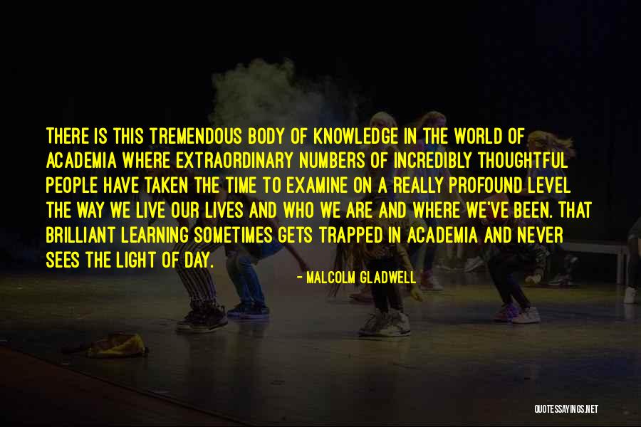 Sees The Day Quotes By Malcolm Gladwell Sees The Day Quotes By Malcolm Gladwell