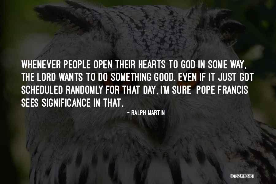 Sees The Day Quotes By Ralph Martin Sees The Day Quotes By Ralph Martin