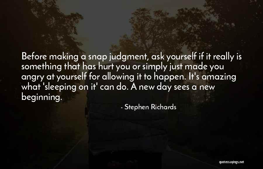 Sees The Day Quotes By Stephen Richards Sees The Day Quotes By Stephen Richards
