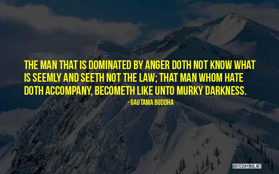 Seeth Quotes By Gautama Buddha Seeth Quotes By Gautama Buddha