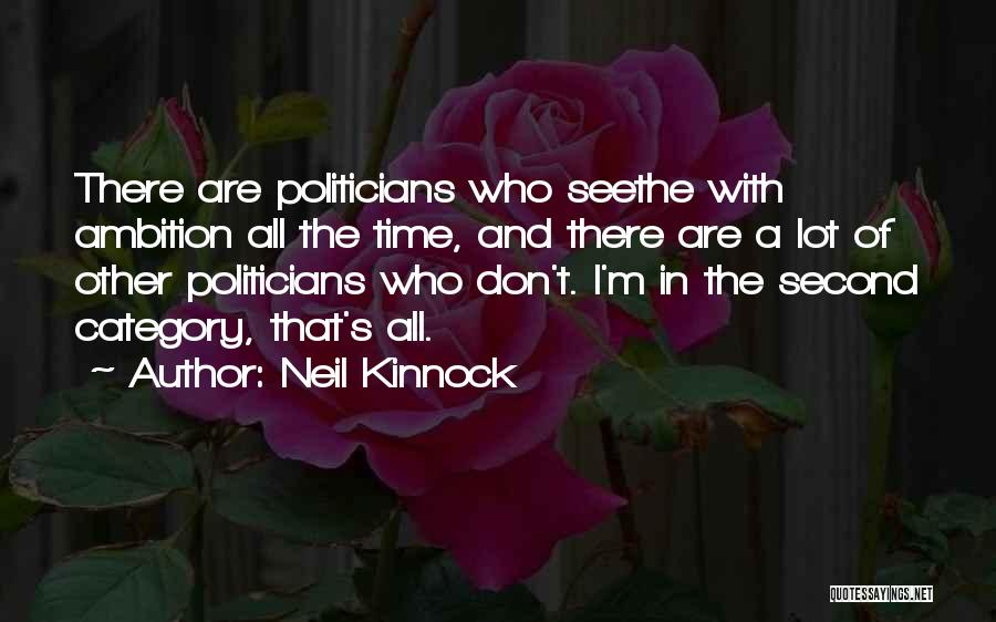 Seethe Quotes By Neil Kinnock