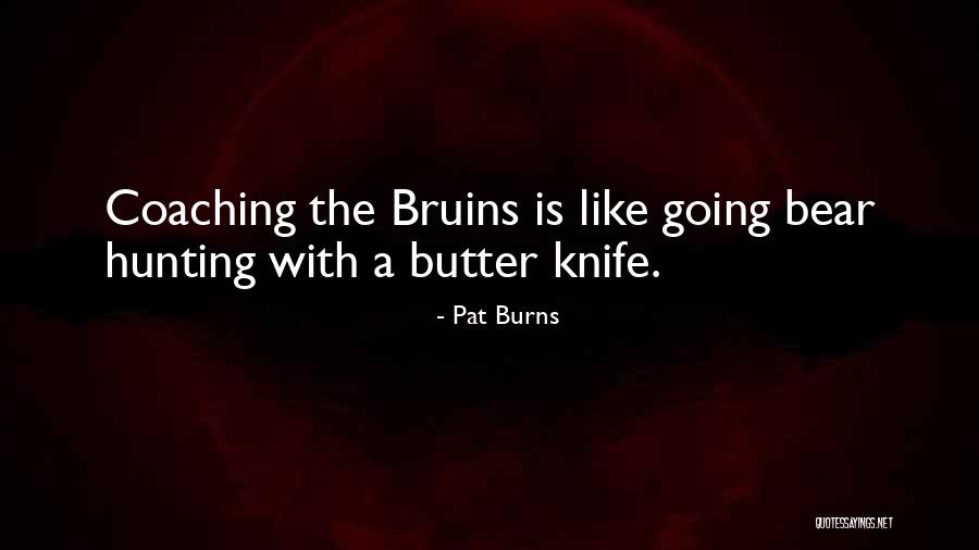 Seferovic Kijana Quotes By Pat Burns Seferovic Kijana Quotes By Pat Burns