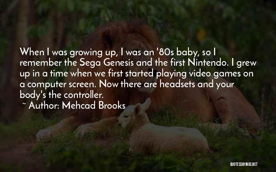 Sega Genesis Quotes By Mehcad Brooks