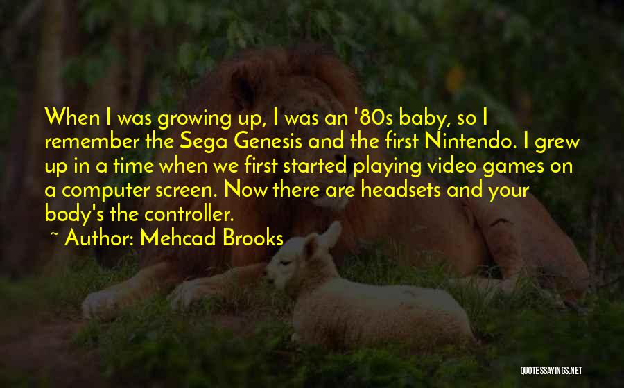 Sega Quotes By Mehcad Brooks