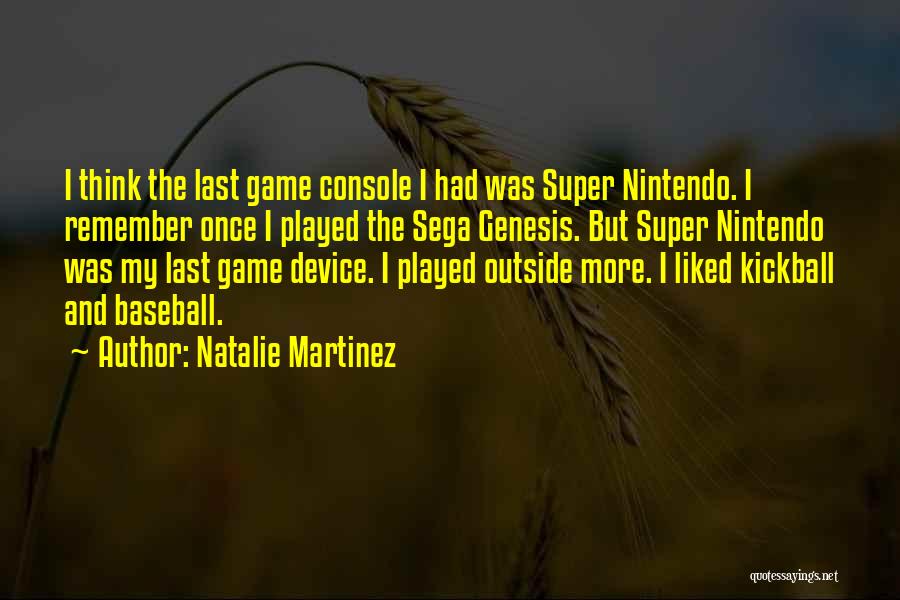 Sega Quotes By Natalie Martinez