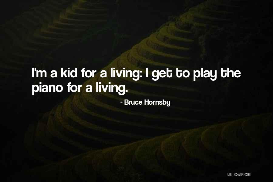 Segaden Quotes By Bruce Hornsby Segaden Quotes By Bruce Hornsby