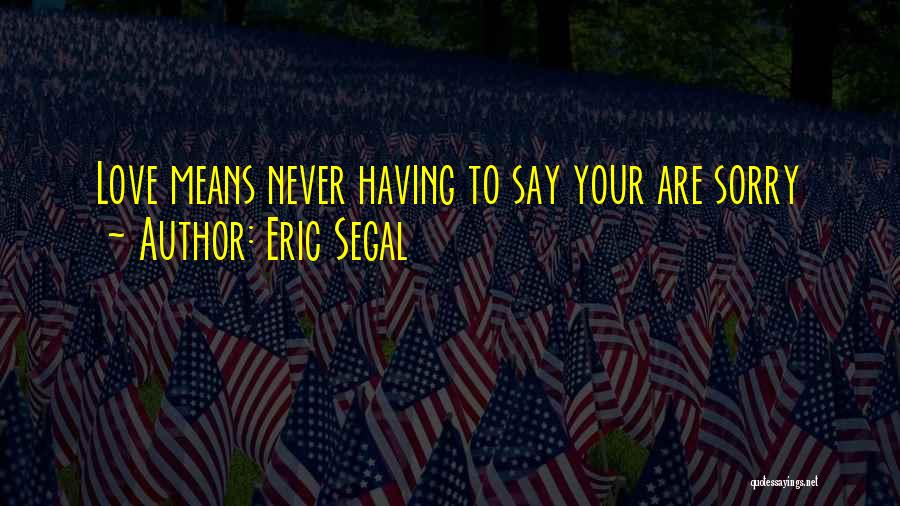 Segal Quotes By Eric Segal