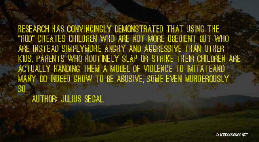 Segal Quotes By Julius Segal