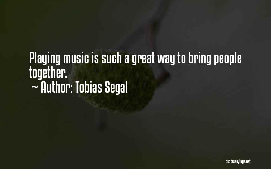 Segal Quotes By Tobias Segal