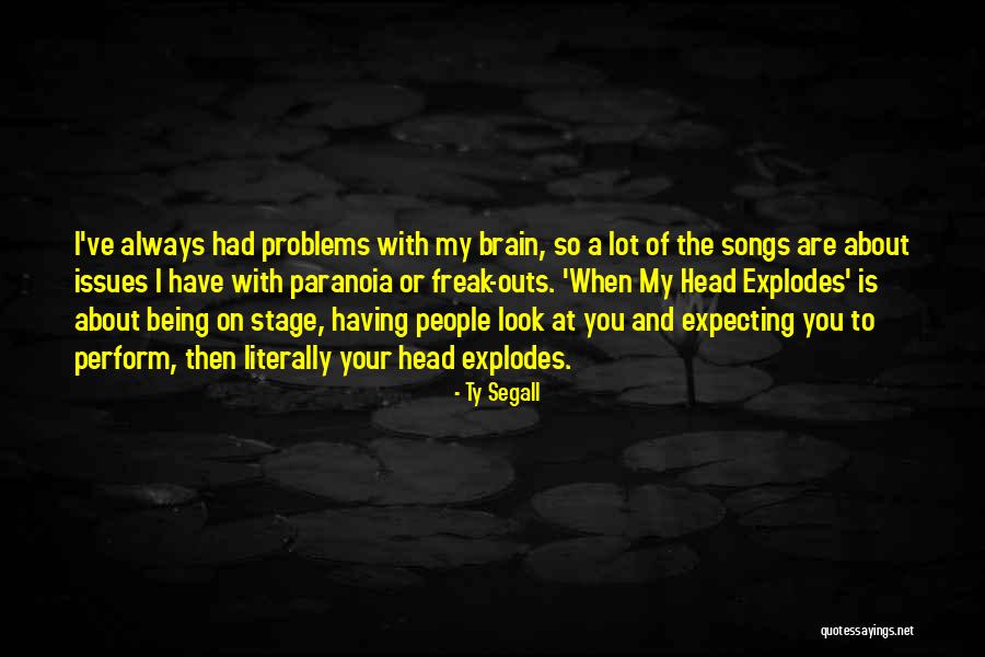 Segall Quotes By Ty Segall Segall Quotes By Ty Segall