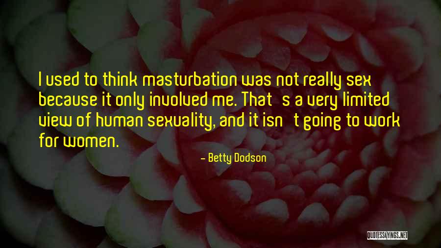 Segalla Turnkey Quotes By Betty Dodson Segalla Turnkey Quotes By Betty Dodson