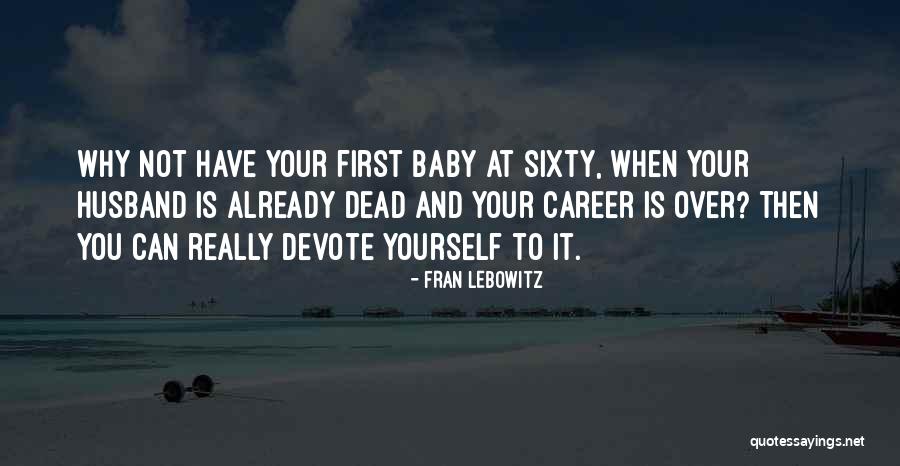 Segallis Real Estate Quotes By Fran Lebowitz Segallis Real Estate Quotes By Fran Lebowitz