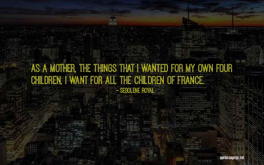 Segolene Royal Quotes 2219078 Segolene Royal Quotes 2219078