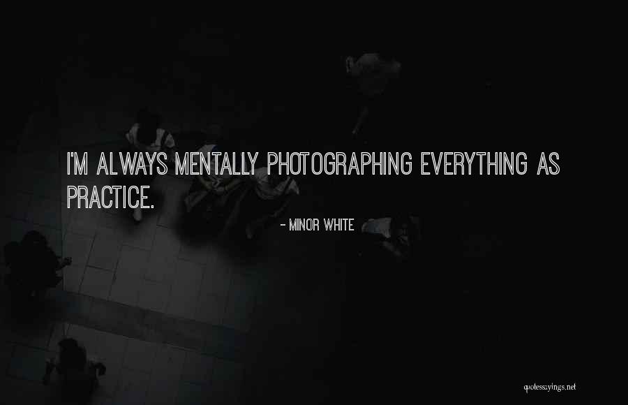 Segonias Quotes By Minor White Segonias Quotes By Minor White