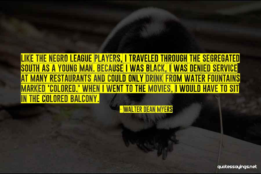 Segregated Water Quotes By Walter Dean Myers Segregated Water Quotes By Walter Dean Myers