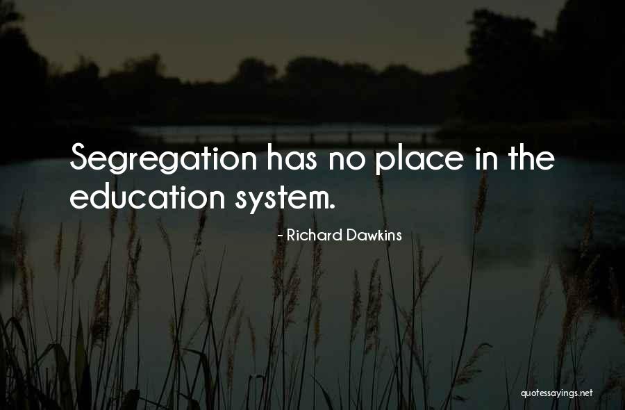 Segregation In Education Quotes By Richard Dawkins Segregation In Education Quotes By Richard Dawkins