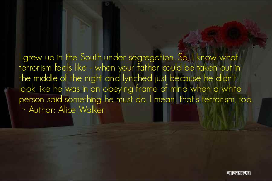 Segregation Quotes By Alice Walker