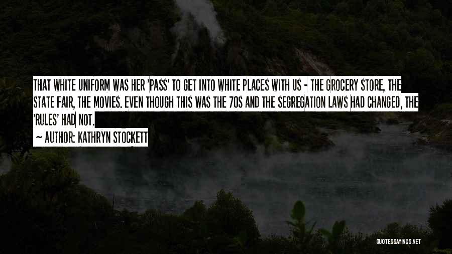 Segregation Quotes By Kathryn Stockett