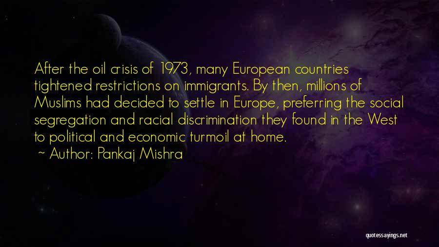 Segregation Quotes By Pankaj Mishra