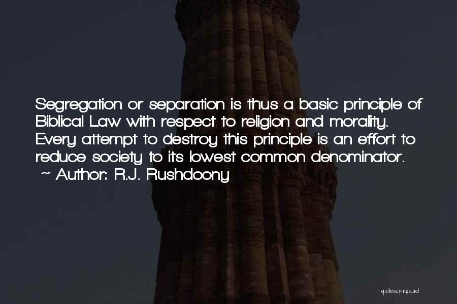 Segregation Quotes By R.J. Rushdoony